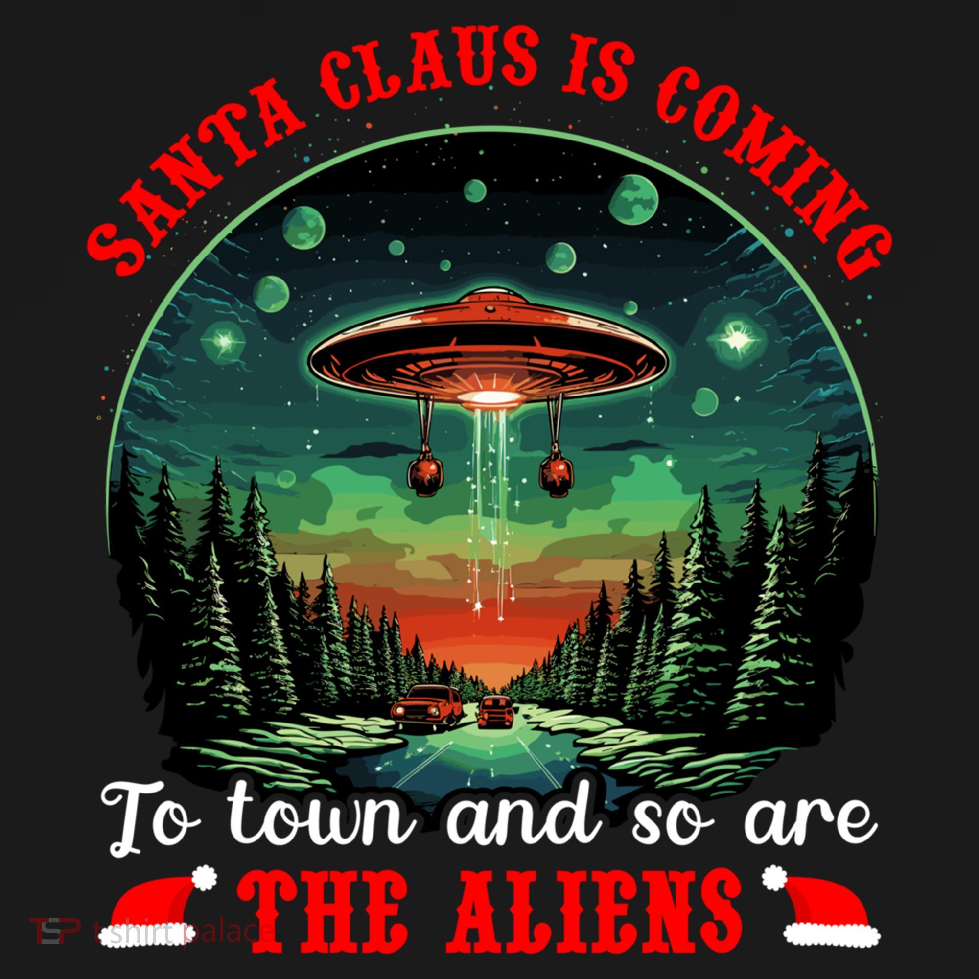 Santa Claus Is Coming To Town And So Are The Aliens Gift Pajama Set