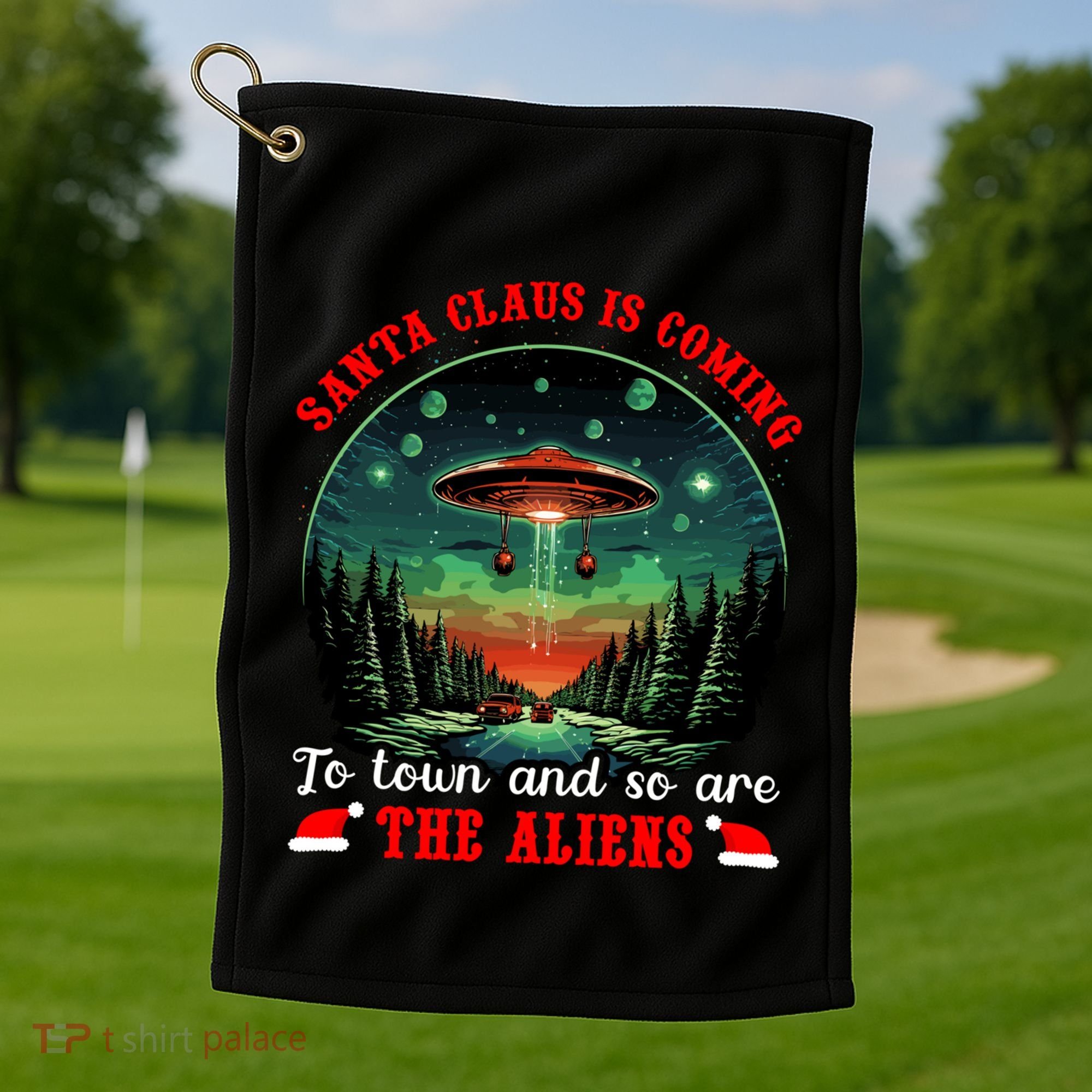 Santa Claus Is Coming To Town And So Are The Aliens Gift Golf Towel