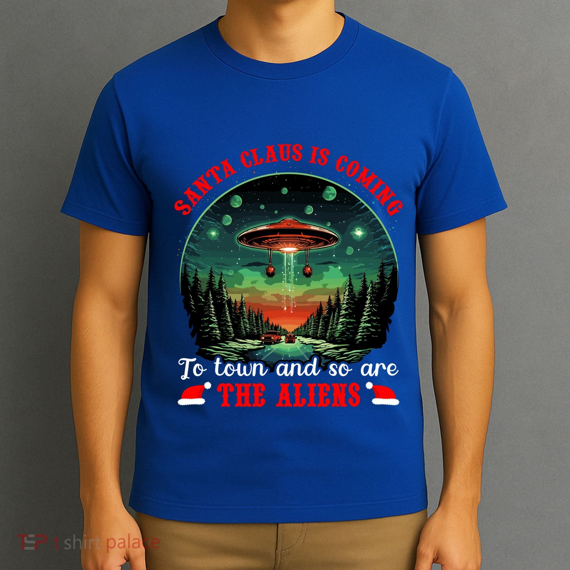 Santa Claus Is Coming To Town And So Are The Aliens Gift T-Shirt
