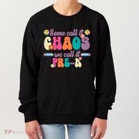 Some Call It Chaos We Call It Pre K Women's Sweatshirt thumb 0