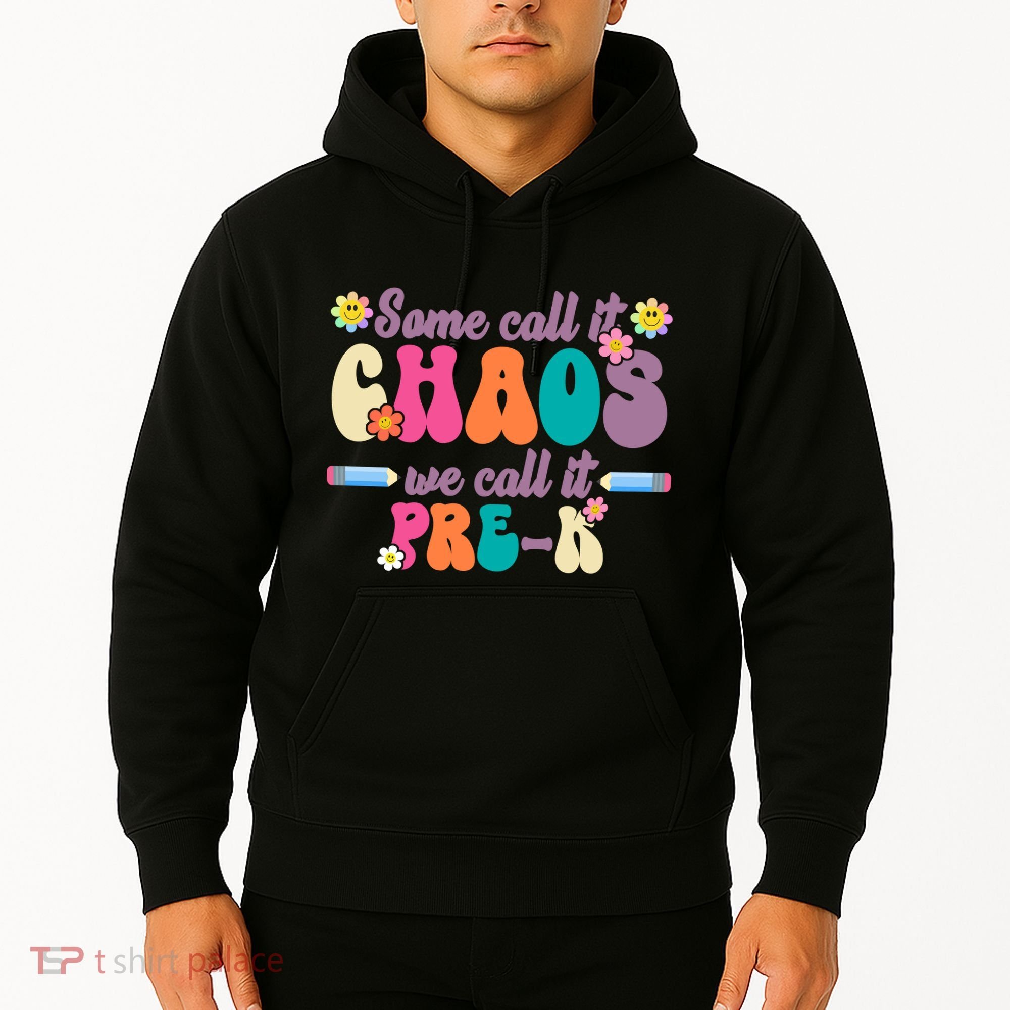Some Call It Chaos We Call It Pre K Hoodie