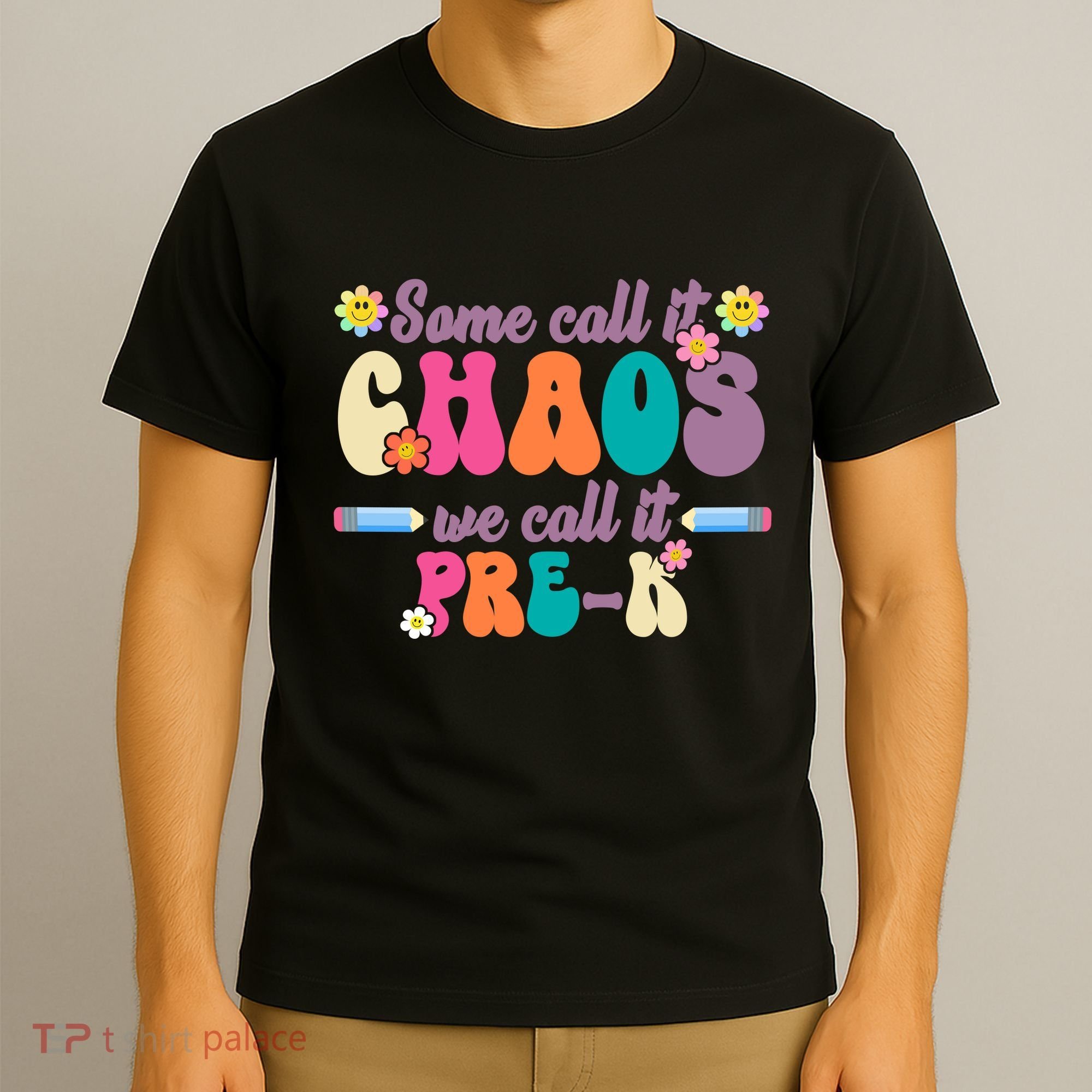 Some Call It Chaos We Call It Pre K T-Shirt
