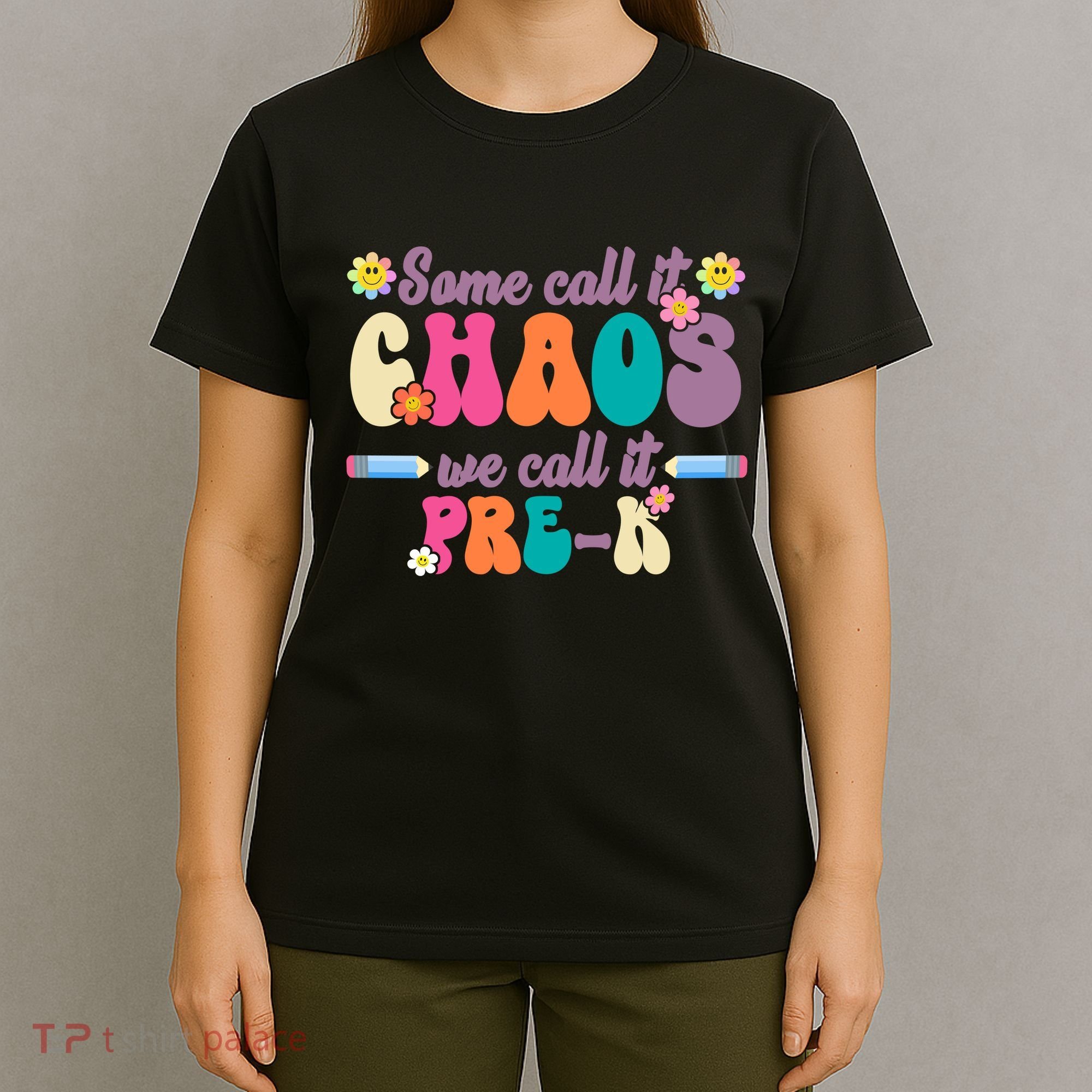 Some Call It Chaos We Call It Pre K T-Shirt