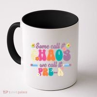 Some Call It Chaos We Call It Pre K Coffee Mug thumb 0
