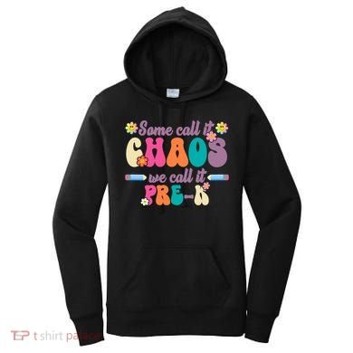 Some Call It Chaos We Call It Pre K Women's Hoodie