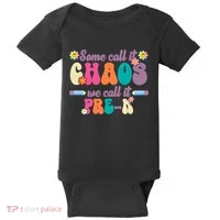 Some Call It Chaos We Call It Pre K Baby Bodysuit thumb 0