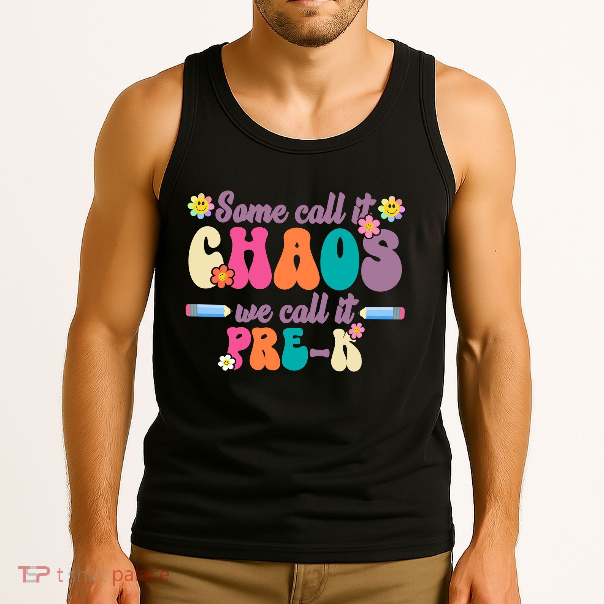 Some Call It Chaos We Call It Pre K Tank Top