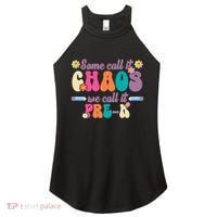 Some Call It Chaos We Call It Pre K Women's Perfect Tri Rocker Tank thumb 0