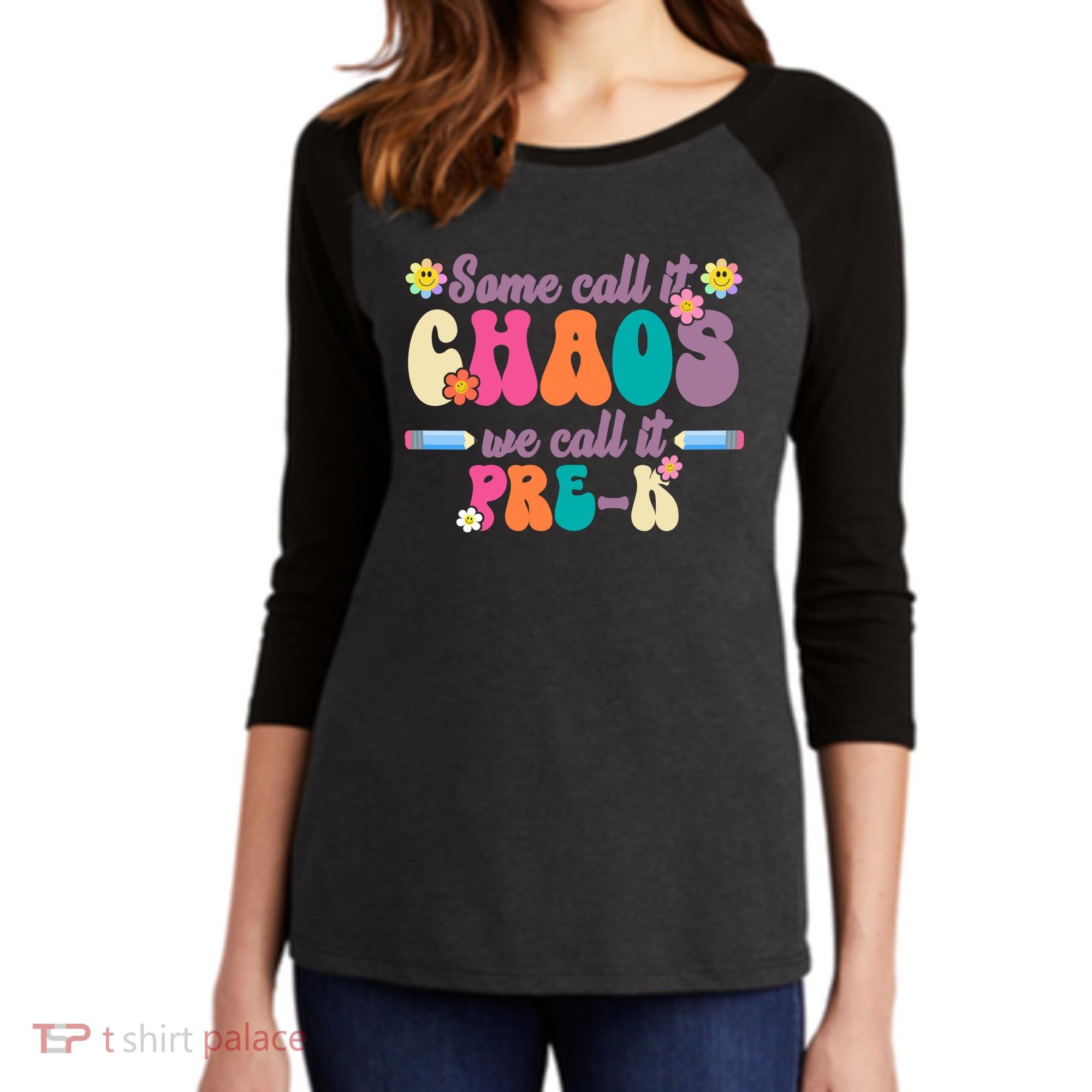 Some Call It Chaos We Call It Pre K Women's Tri-Blend 3/4-Sleeve Raglan Shirt