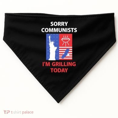 Sorry Communists IM Grilling Today USA-Made Doggie Bandana