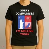 Sorry Communists IM Grilling Today T-Shirt thumb 3