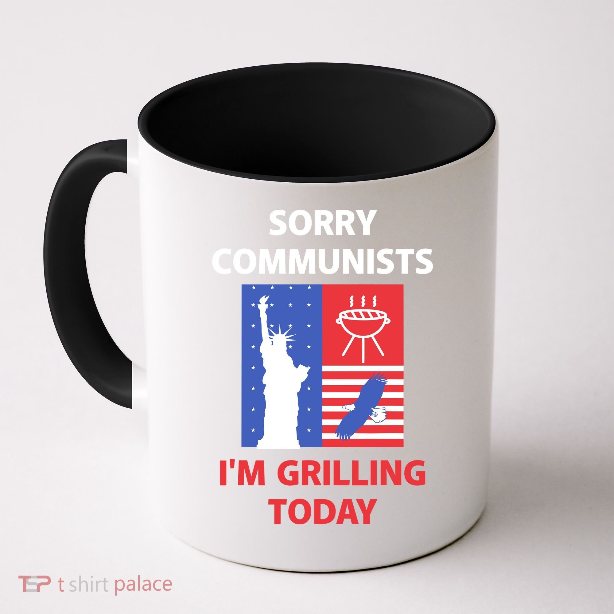 Sorry Communists IM Grilling Today Coffee Mug