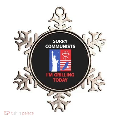 Sorry Communists IM Grilling Today Ornament
