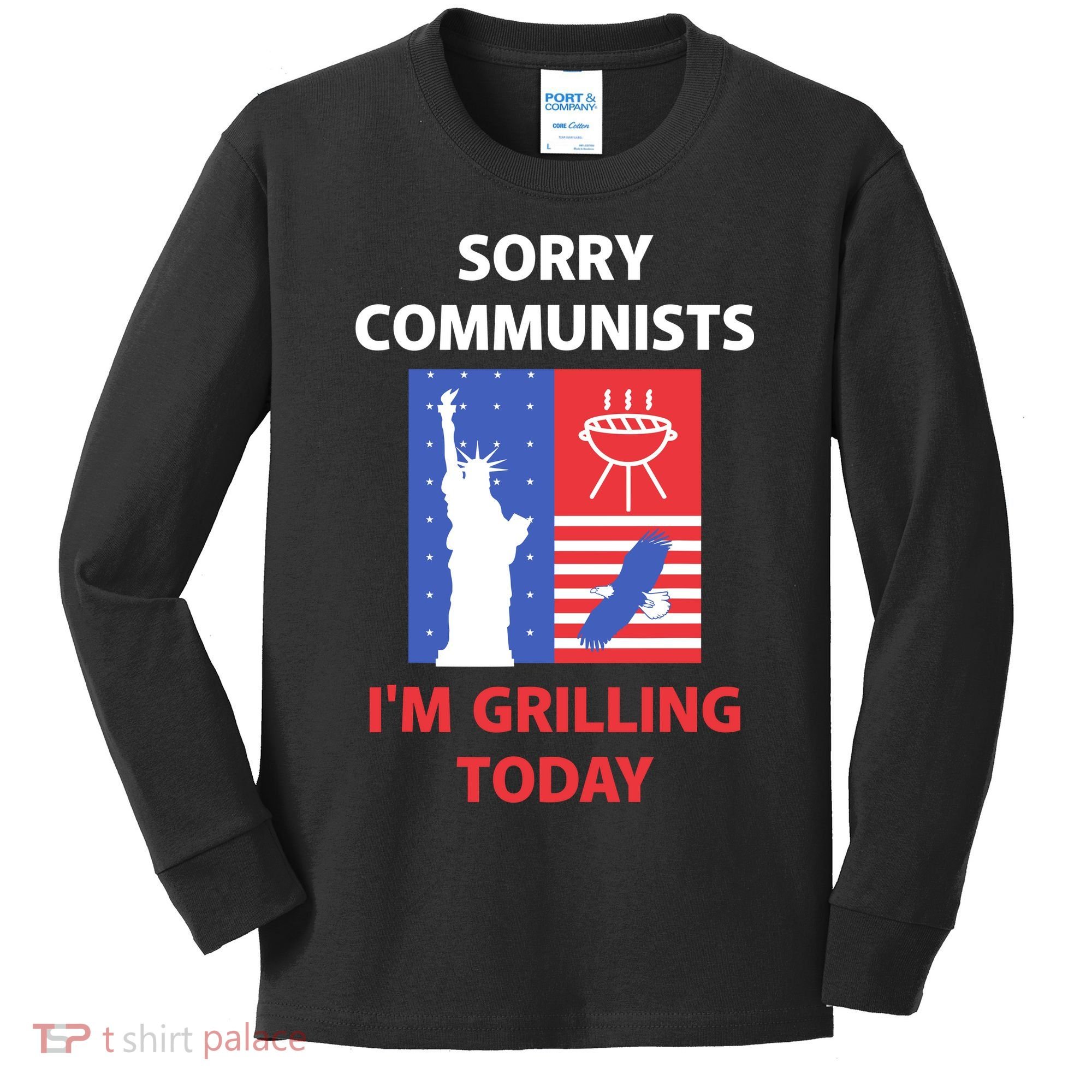 Sorry Communists IM Grilling Today Kids Long Sleeve Shirt