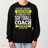 Softball Coach If At First You Dont Succeed Funny Women's Sweatshirt thumb 0