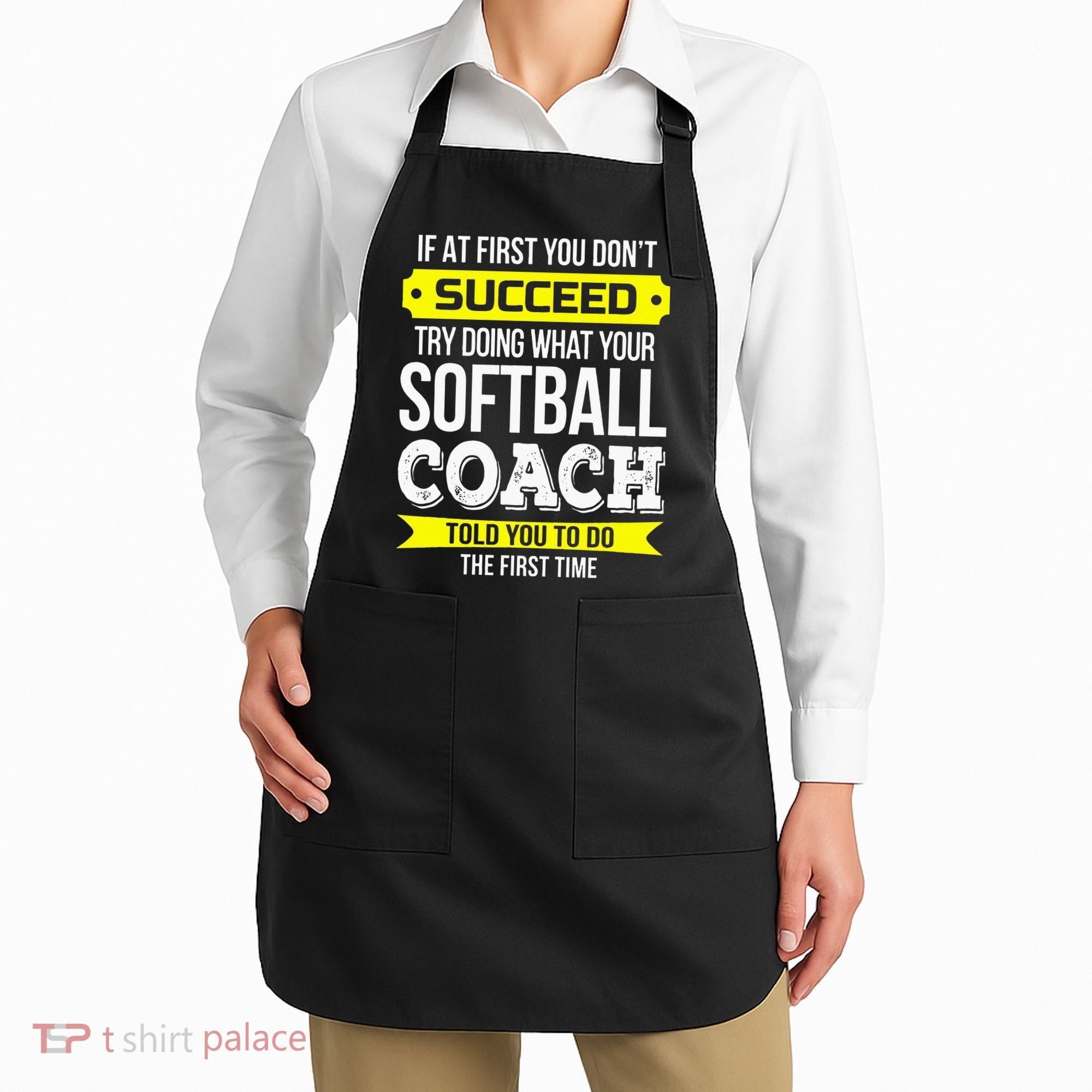 Softball Coach If At First You Dont Succeed Funny Apron