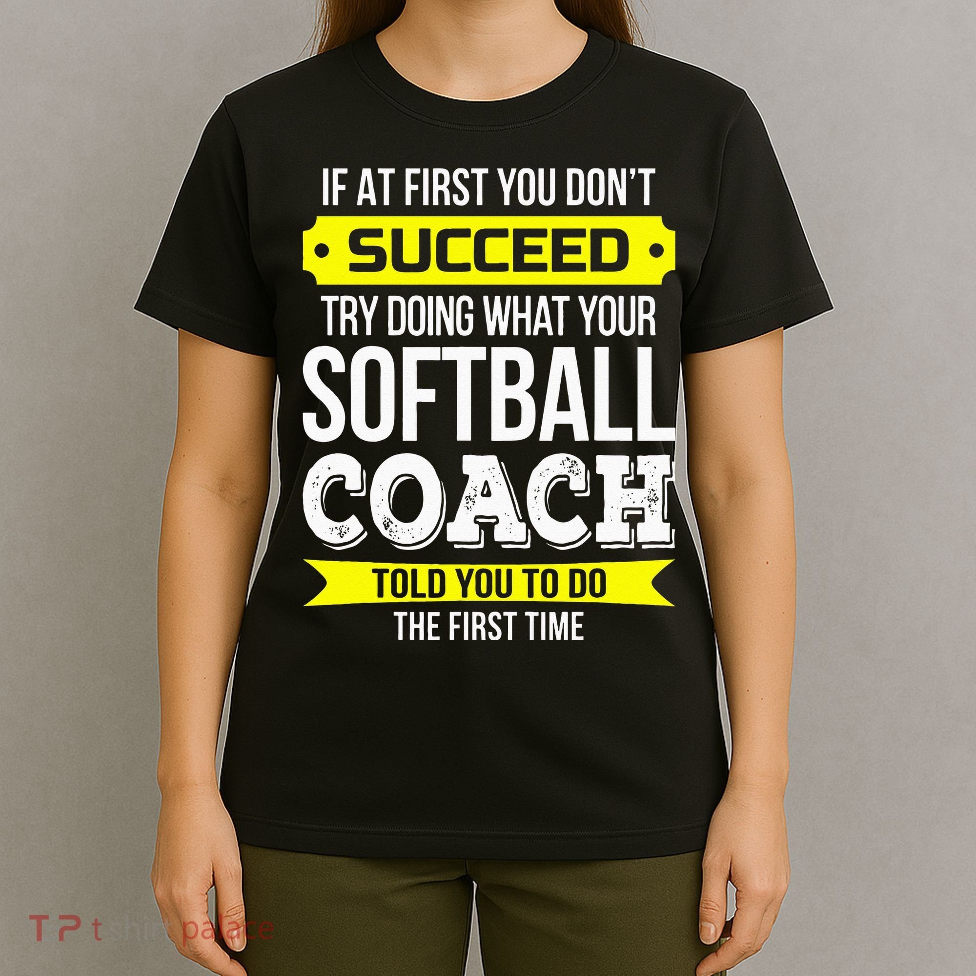 Softball Coach If At First You Dont Succeed Funny T-Shirt