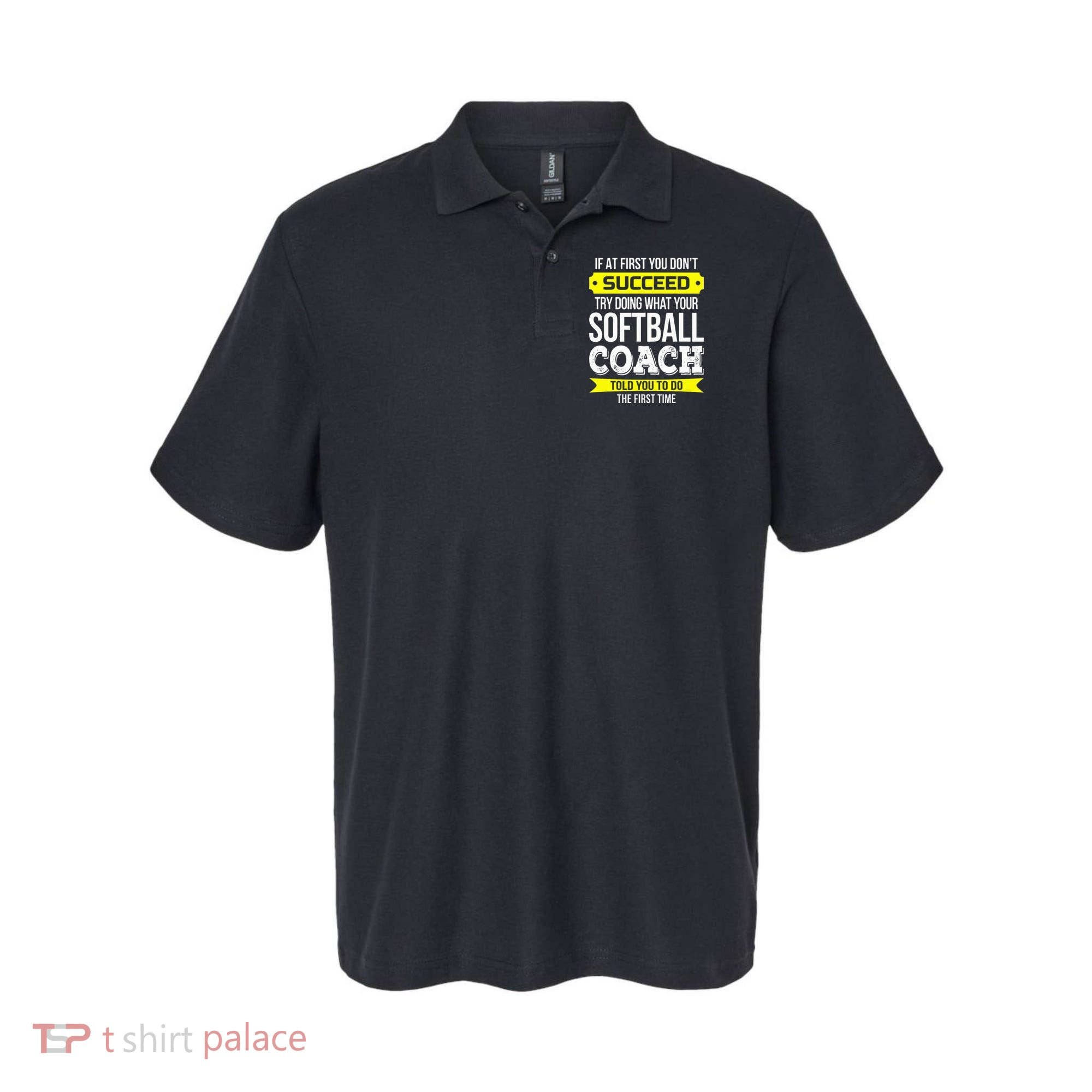 Softball Coach If At First You Dont Succeed Funny Polo