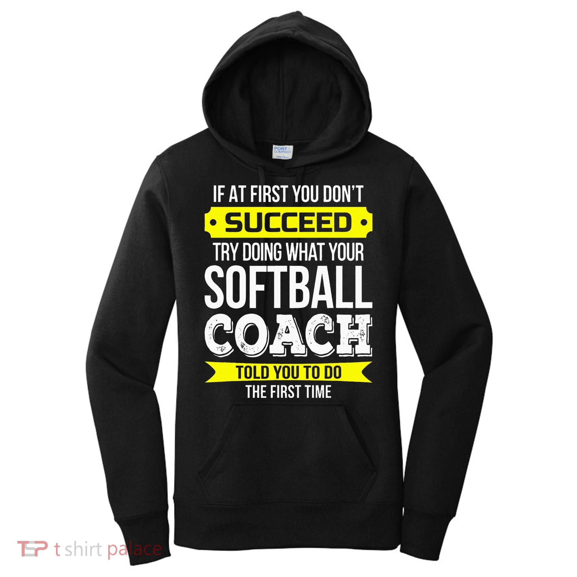 Softball Coach If At First You Dont Succeed Funny Women's Hoodie