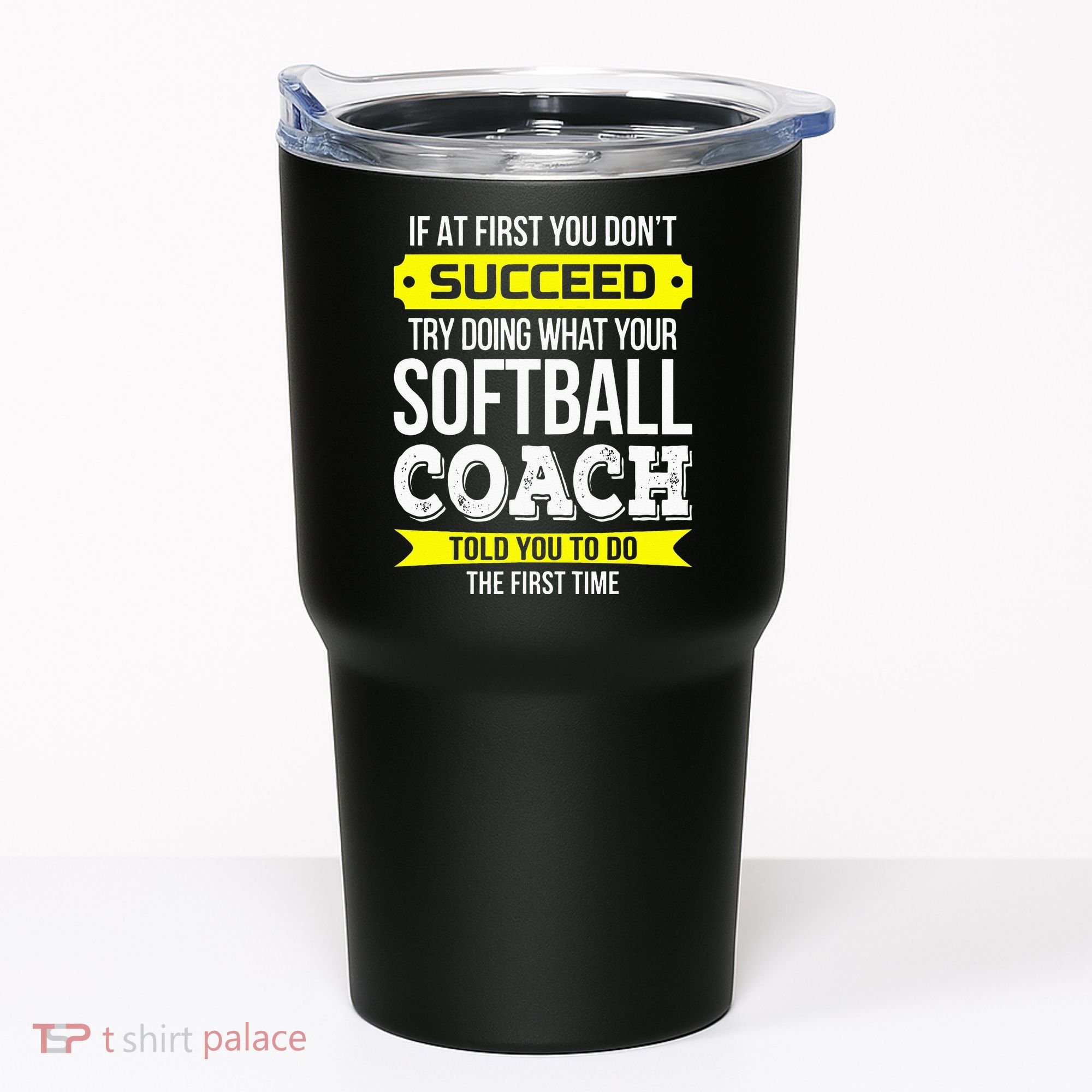 Softball Coach If At First You Dont Succeed Funny Tumbler