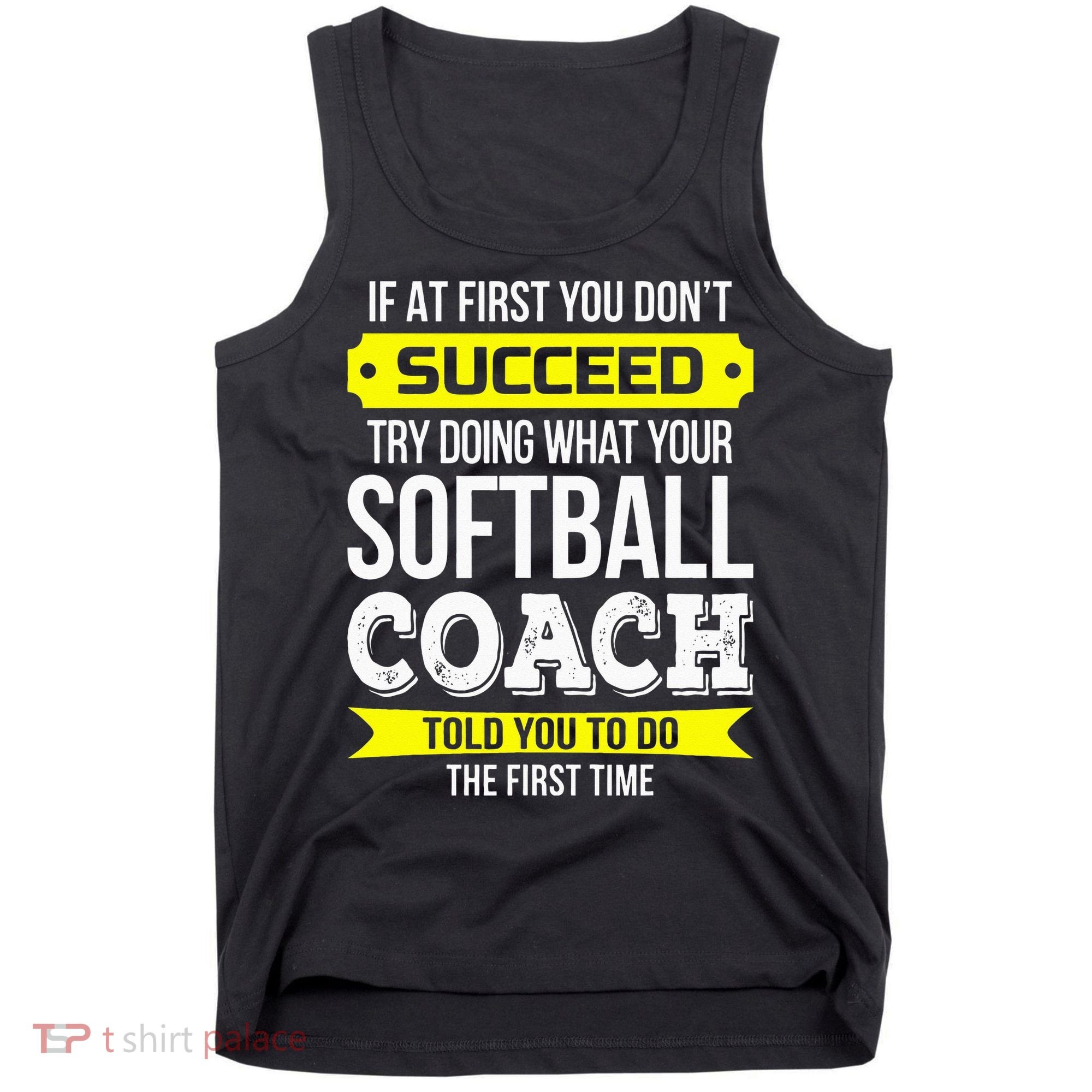 Softball Coach If At First You Dont Succeed Funny Tank Top