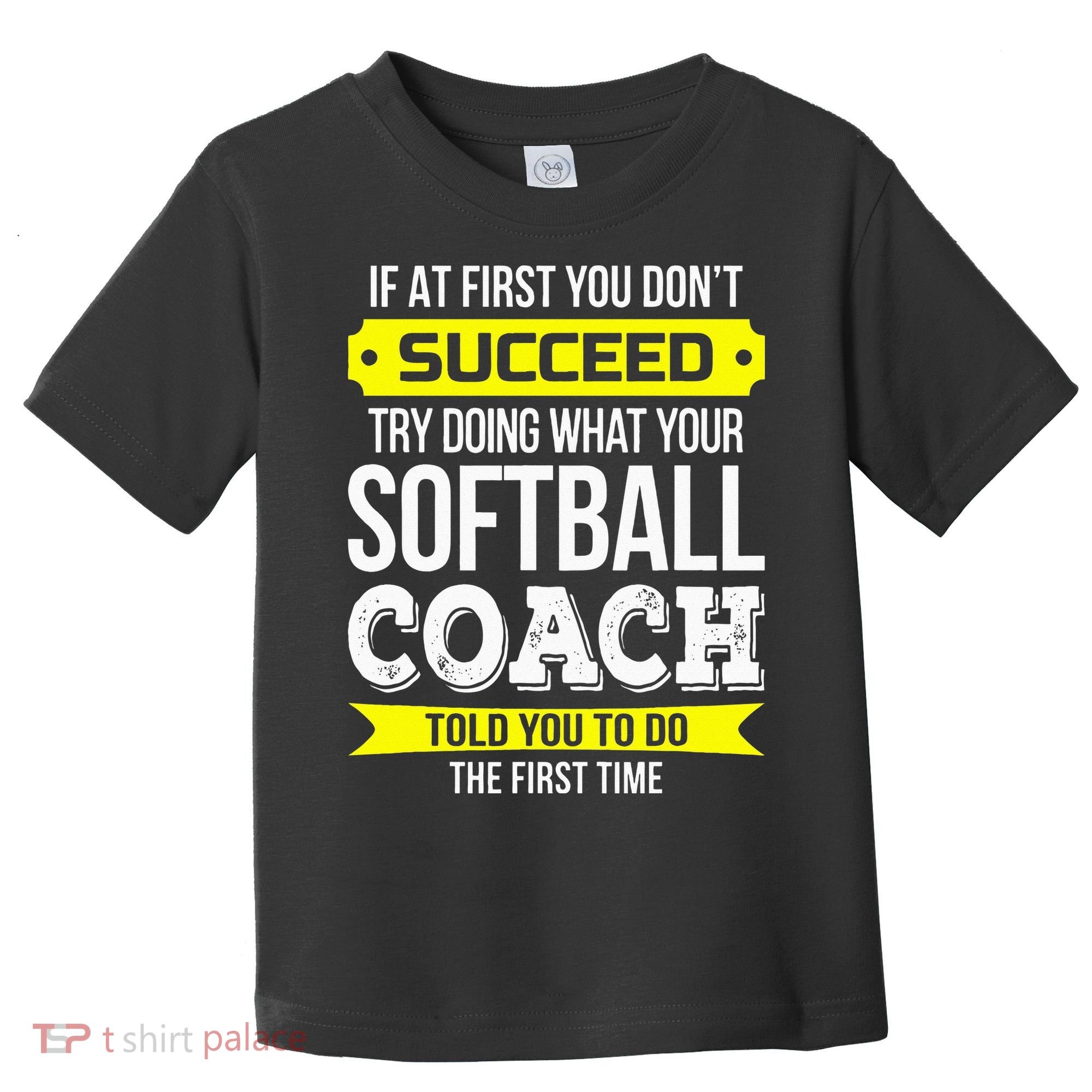 Softball Coach If At First You Dont Succeed Funny Toddler T-Shirt