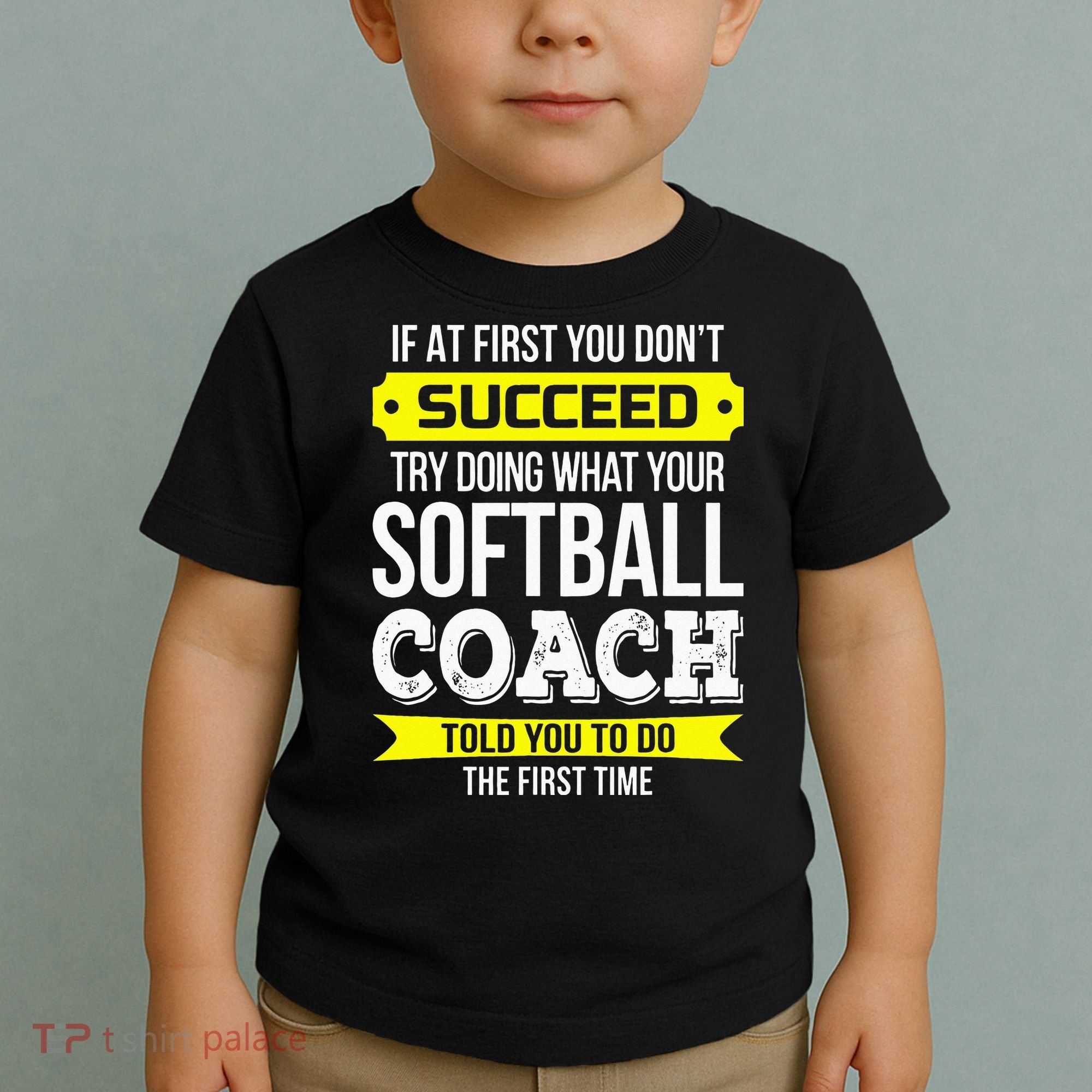Softball Coach If At First You Dont Succeed Funny Toddler T-Shirt
