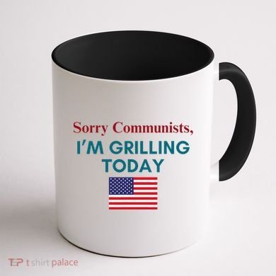 Sorry Communists IM Grilling Today Coffee Mug back