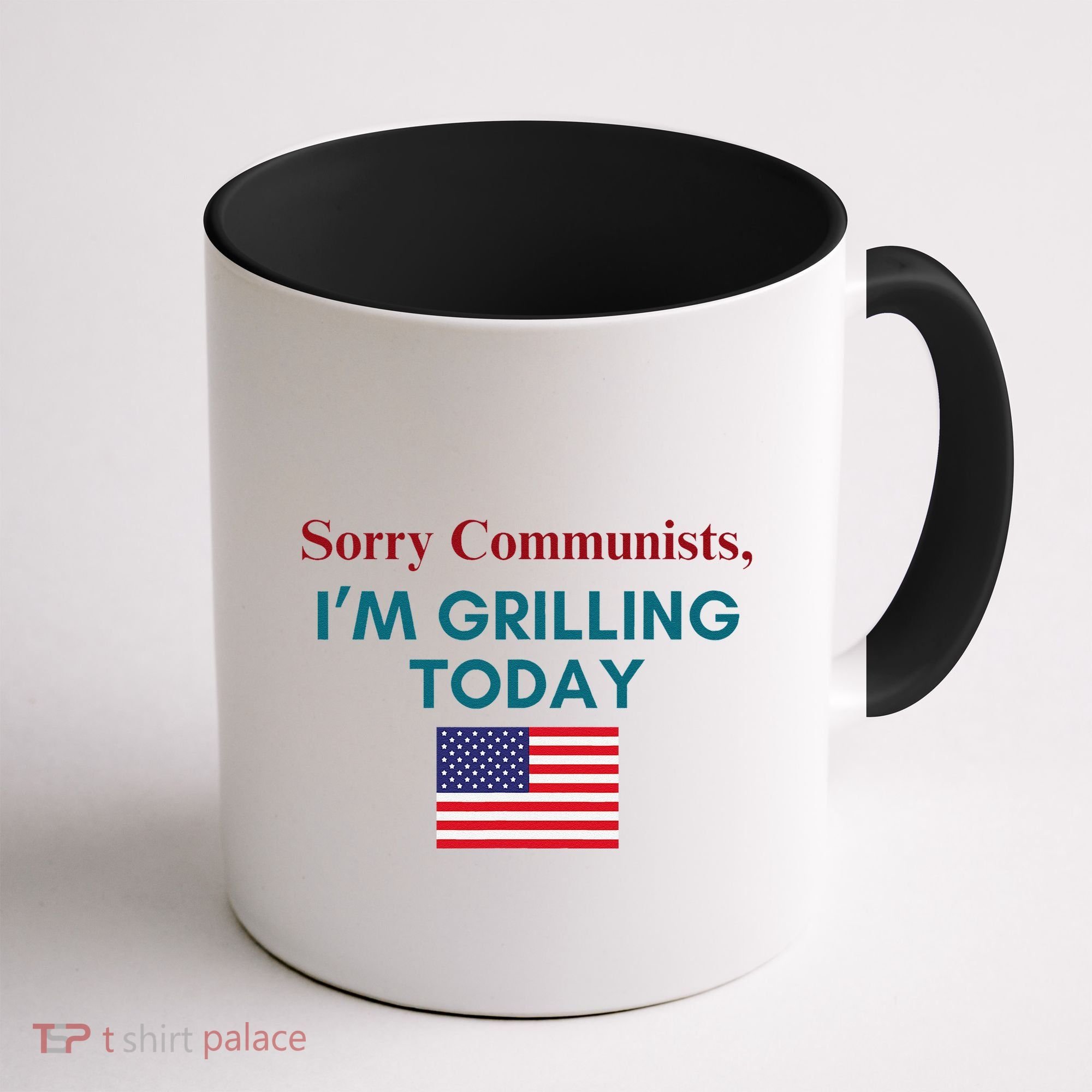 Sorry Communists IM Grilling Today Coffee Mug