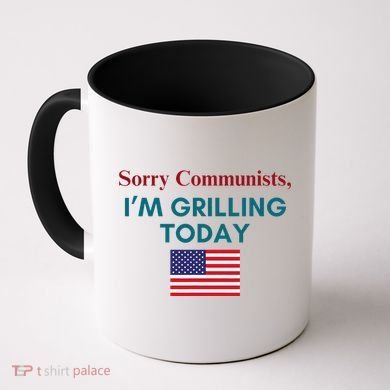 Sorry Communists IM Grilling Today Coffee Mug