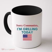 Sorry Communists IM Grilling Today Coffee Mug thumb 0