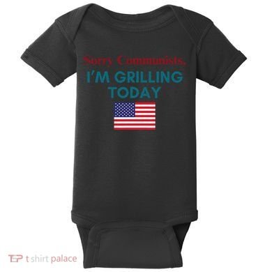 Sorry Communists IM Grilling Today Baby Bodysuit