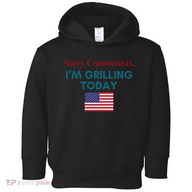 Sorry Communists IM Grilling Today Toddler Hoodie