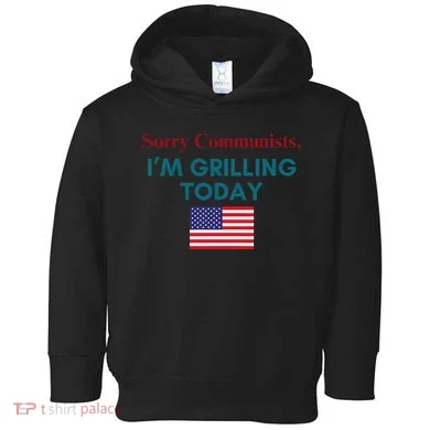 Sorry Communists IM Grilling Today Toddler Hoodie