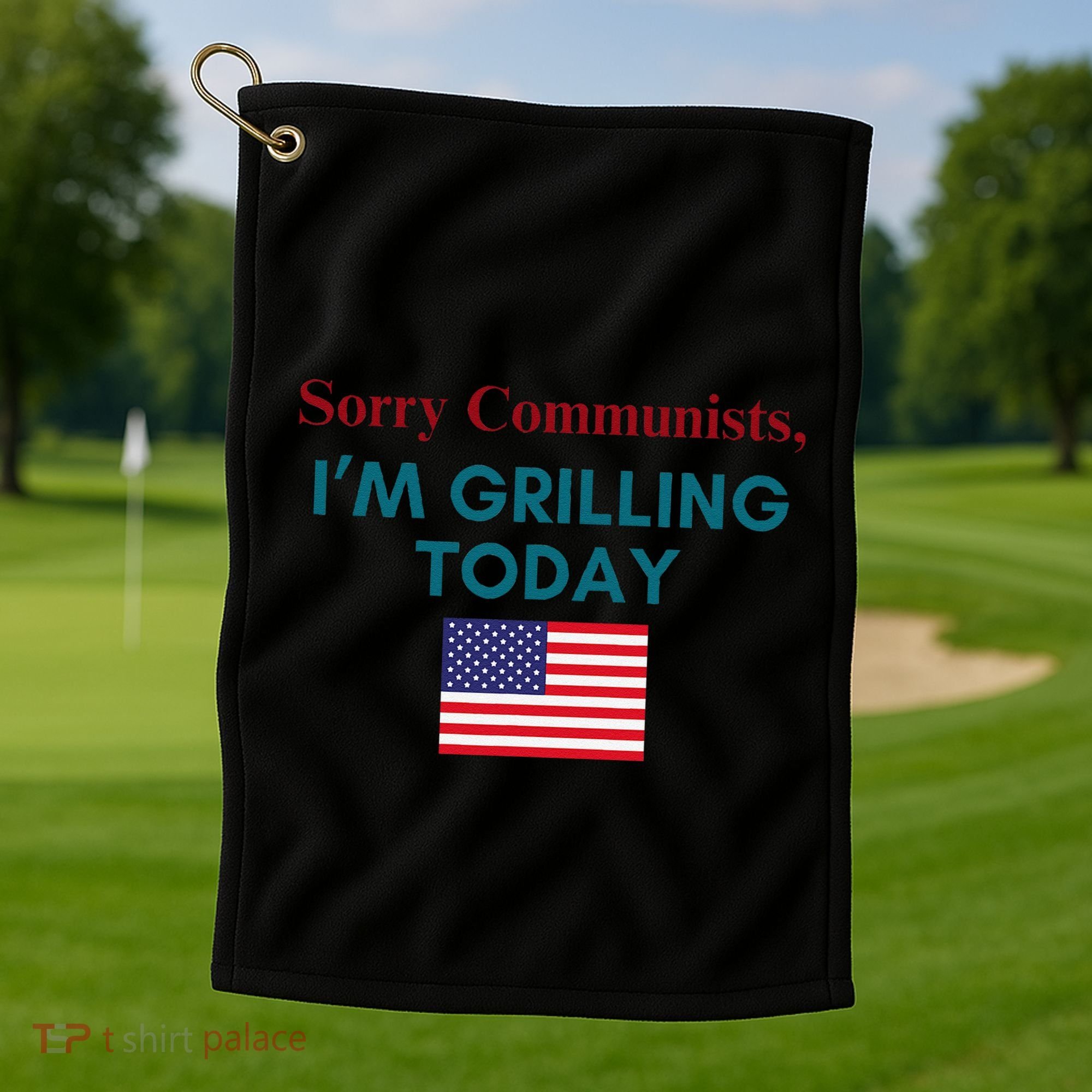 Sorry Communists IM Grilling Today Golf Towel