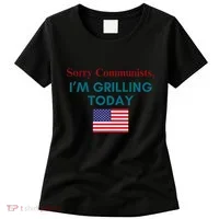 Sorry Communists IM Grilling Today Women's T-Shirt thumb 0