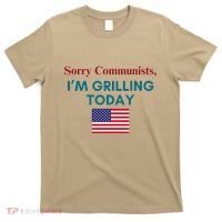Sorry Communists IM Grilling Today T-Shirt thumb 0