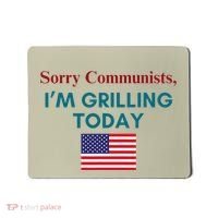 Sorry Communists IM Grilling Today Mousepad thumb 0
