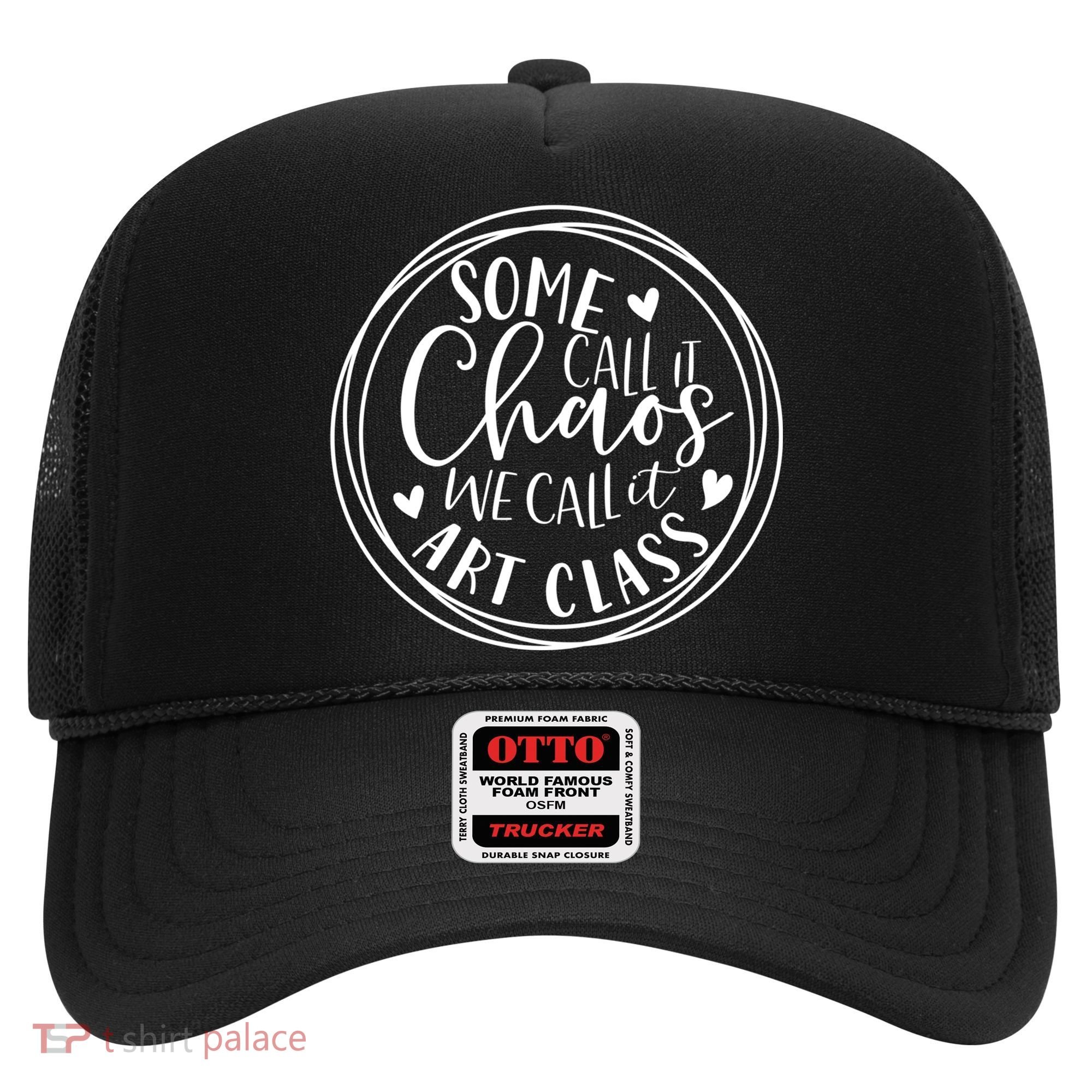 Some Call It Chaos We Call It Art Class Art Teacher Gift Hat
