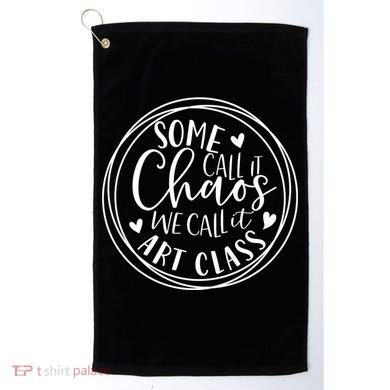 Some Call It Chaos We Call It Art Class Art Teacher Gift Golf Towel