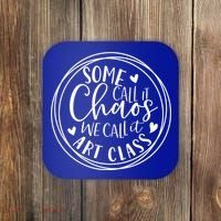 Some Call It Chaos We Call It Art Class Art Teacher Gift Coaster thumb 0