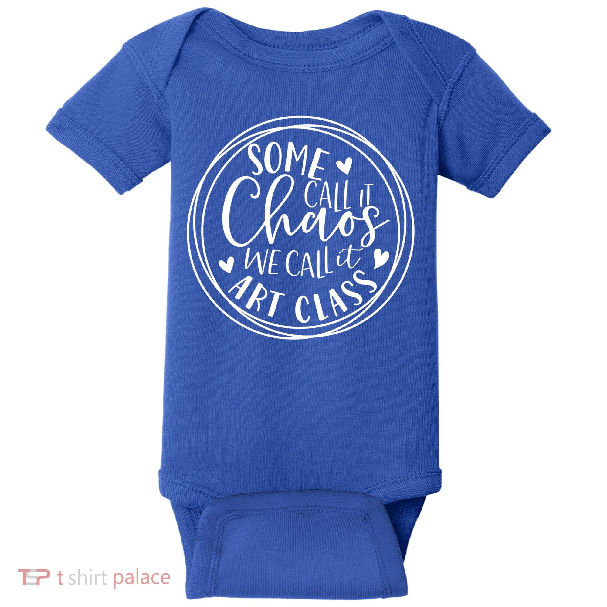 Some Call It Chaos We Call It Art Class Art Teacher Gift Baby Bodysuit