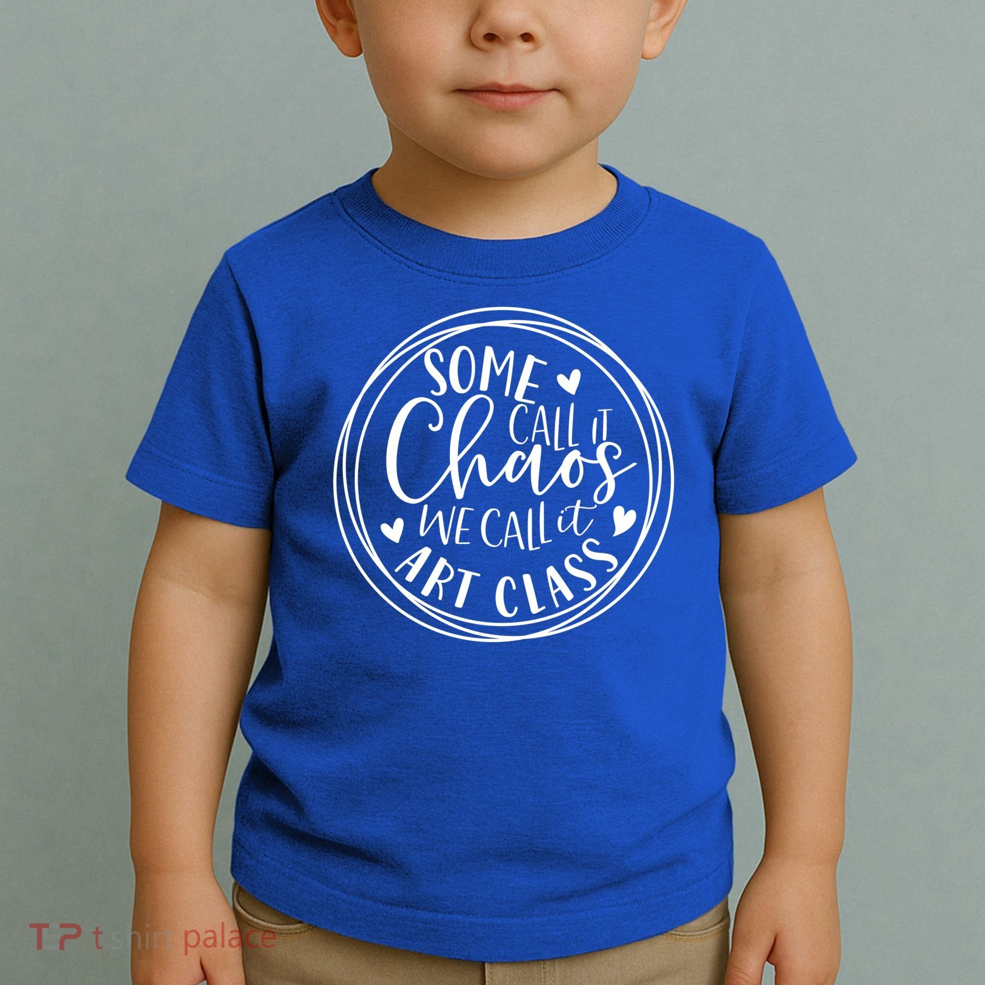 Some Call It Chaos We Call It Art Class Art Teacher Gift Toddler T-Shirt