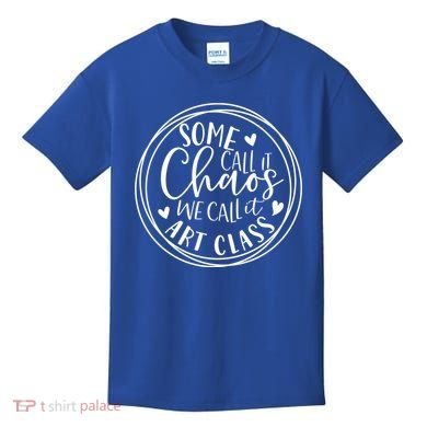 Some Call It Chaos We Call It Art Class Art Teacher Gift Kids T-Shirt