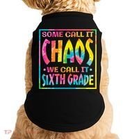 Some Call It Chaos We Call It Sixth Grade 6th Grade teacher Doggie Tank thumb 0