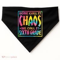 Some Call It Chaos We Call It Sixth Grade 6th Grade teacher USA-Made Doggie Bandana thumb 0