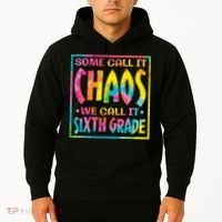 Some Call It Chaos We Call It Sixth Grade 6th Grade teacher Hoodie thumb 2