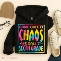 Some Call It Chaos We Call It Sixth Grade 6th Grade teacher Hoodie thumb 4