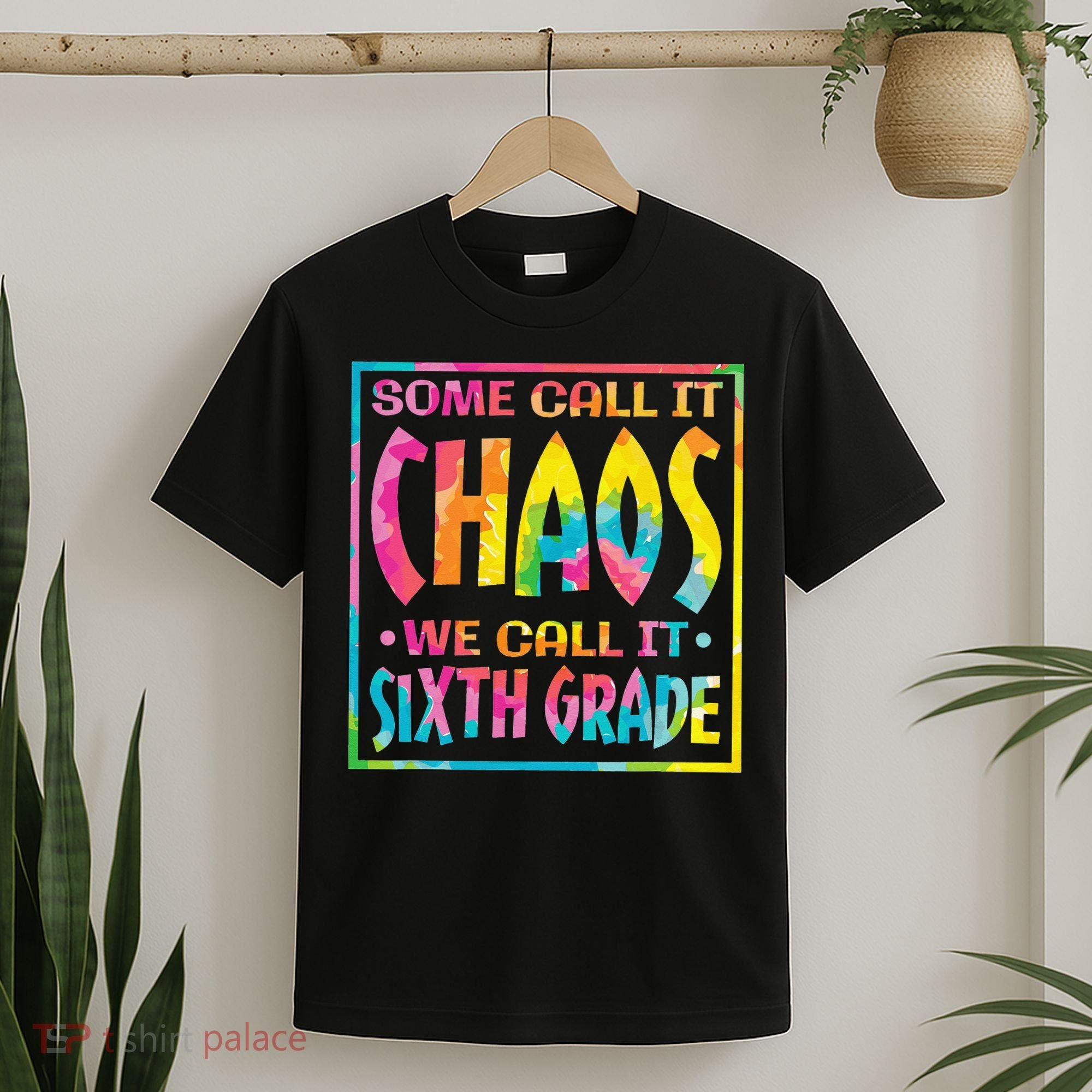 Some Call It Chaos We Call It Sixth Grade 6th Grade teacher T-Shirt