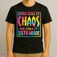 Some Call It Chaos We Call It Sixth Grade 6th Grade teacher T-Shirt thumb 3